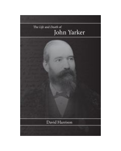 The Life and Death of John Yarker
