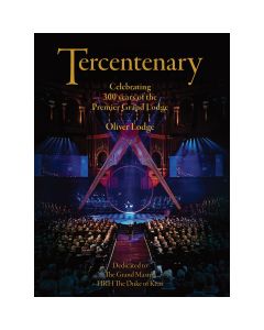 Tercentenary: Celebrating 300 Years Of The Premier Grand Lodge