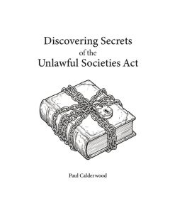 Discovering Secrets Of The Unlawful Societies Act