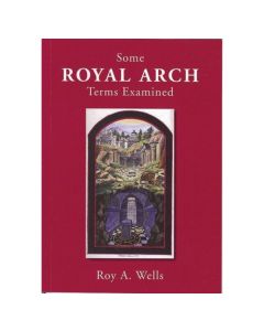 Some Royal Arch Terms Examined