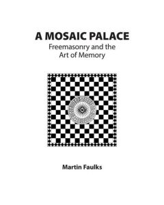 A Mosaic Palace - Freemasonry and the Art of Memory